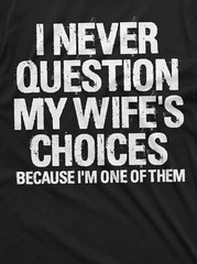 Men’s Funny Wife’s Choices T-shirt Birthday Gift Humor Shirt for Man Hubby Shirt