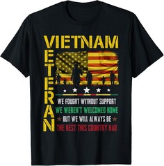 Vietnam Veteran We Fought Without Support We Weren’t Welcome Gift Unisex T-Shirt