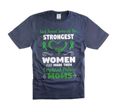 God Found Some Of The Strongest Women And Made Them Cerebral Palsy Moms tee
