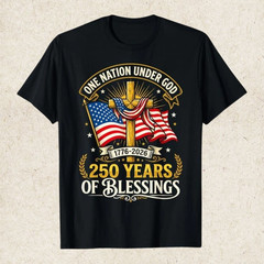 Freedom 250th Anniversary USA Flag Christian God Patriotic T-Shirt