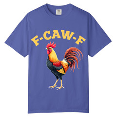 F CAW F Rooster T Shirt Design, Comfort Colors T Shirt, Unisex Streetwear Tee