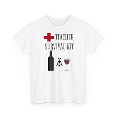 Teacher Survival Kit Funny Wine T-Shirt