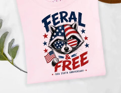 Feral and Free Raccoon Shirt, Funny Patriotic 250th shirt