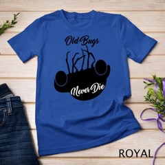 Old Bugs Never Die, Cool T-Shirt Unisex T-shirt
