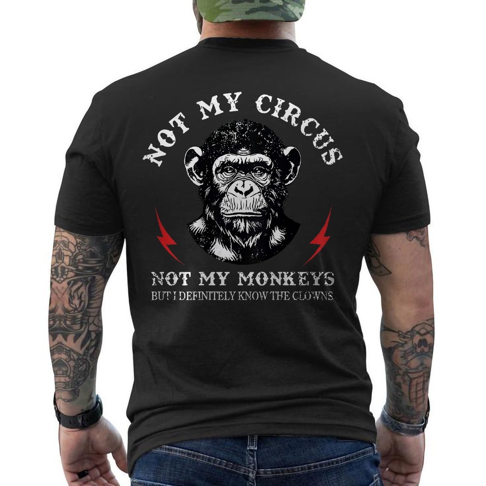 Not My Circus Not My Monkeys Funny Monkey Saying ON BACK T-Shirt