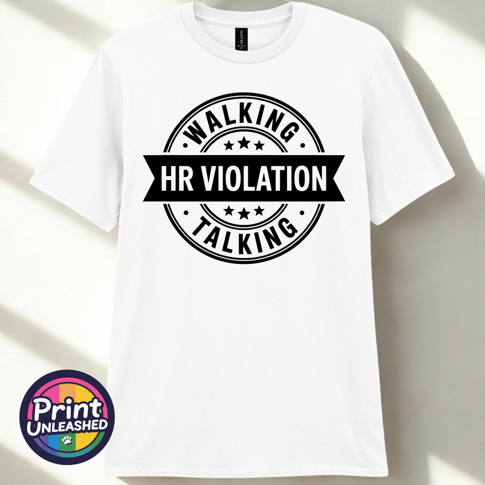 Walking Talking HR Violation T-Shirt Funny Novelty Tee Unisex Fun Office Gift