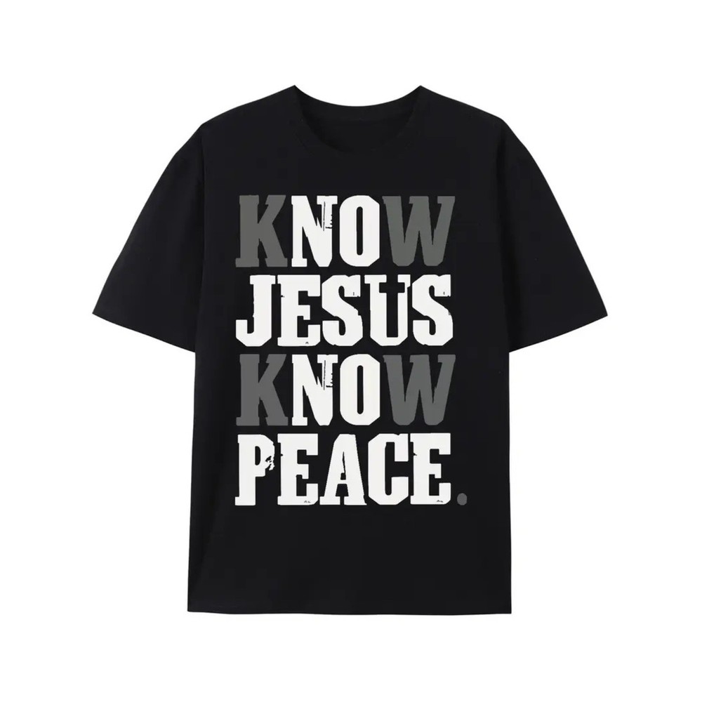 Know Jesus Know Peace T-shirt Believe in God Christian Christ Religious T-shirt