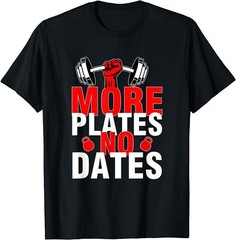 New Limited Gym Bodybuilding Quotes More Plates T-Shirt
