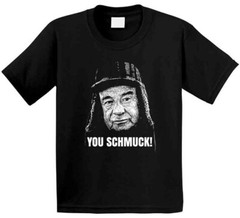 Grumpy Old Men Movie Quote Schmuck 90s Fan Cool T Shirt