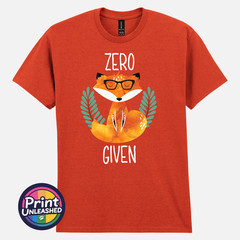 Zero Fox Given Graphic Tee Funny Printed Slogan T-Shirt Zen Fox Print Fun Gift