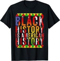 Black History Is American History Black History Month T-Shirt