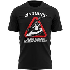 Warning Will Talk About Kayaking T Shirt Funny Birthday Present Gift Idea Him…