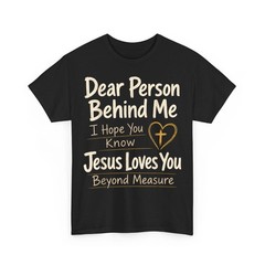 Christian Dear Person Behind Me Jesus Loves You Gift Unisex T-Shirt