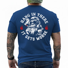 Hang in There It Gets Worse Sarcastic Humor Monkey (On Back) T-Shirt