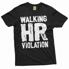 Employee funny T-shirt corporate party humorous walking HR violation T-shirt