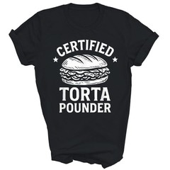 Certified Torta Pounder Funny Mexican Unisex Shirt Gift T-Shirt