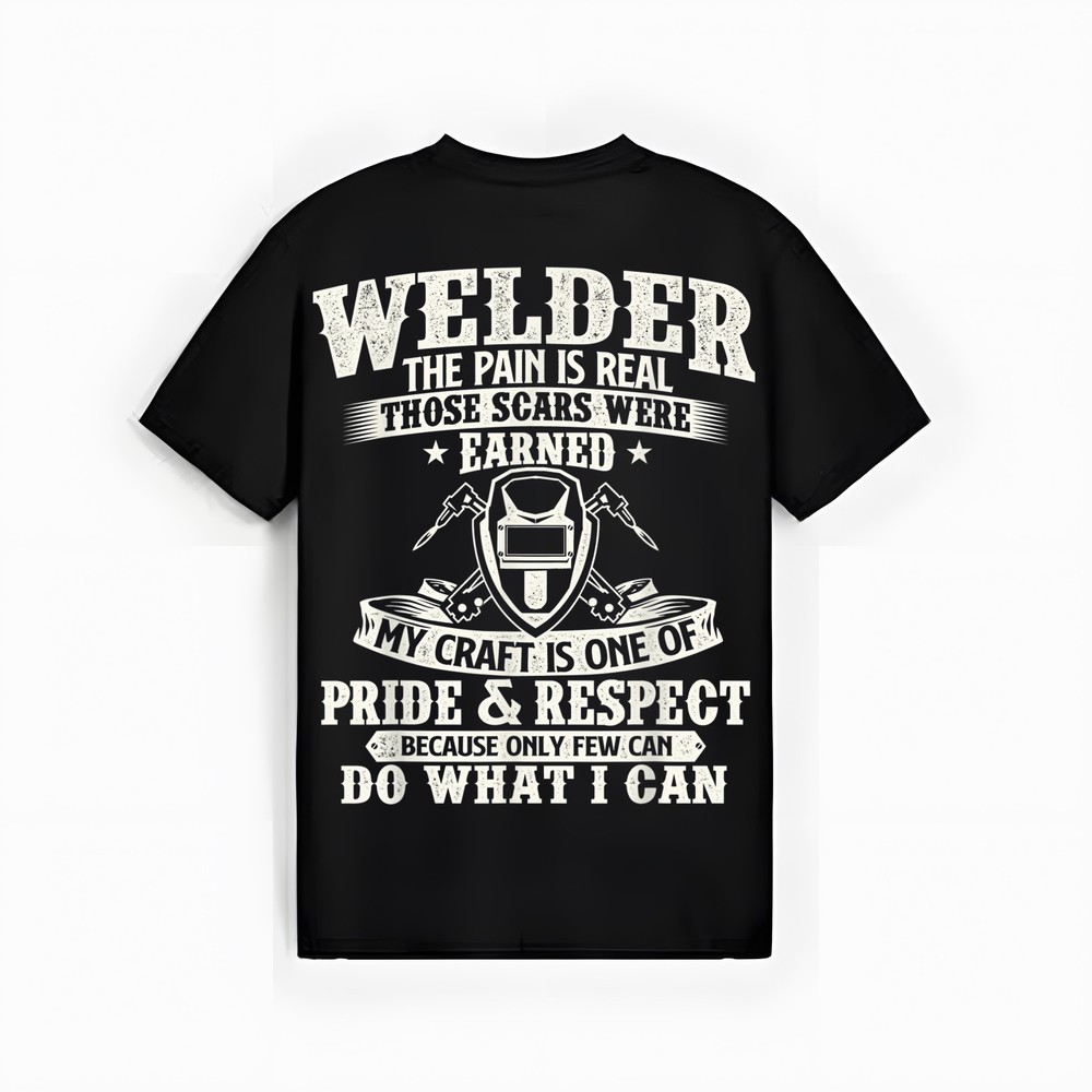 Welder The Pain Is Real Those Scars Were Earned – Welding T-Shirt