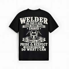 Welder The Pain Is Real Those Scars Were Earned – Welding T-Shirt