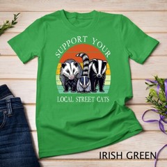 Support Your Local Street Cats Raccoon Opossum Possum T-Shirt Unisex T-shirt