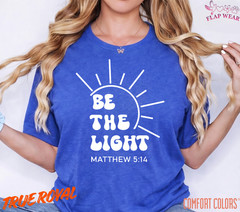 Unisex Be The Light T-Shirt, Men T shirt,Women T shirt Gift Religion Top Matthew