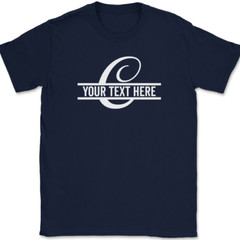 Letter C Monogram Your Text Here Custom T-Shirt Personalize Family Tee