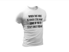 When This Virus Is Over T-shirt Funny Sarcastic Social Distancing Funny Shirts