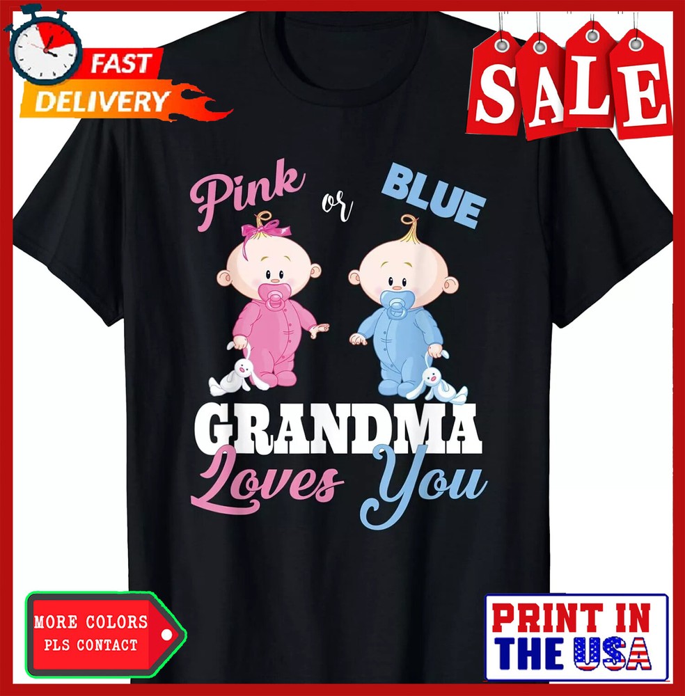 Pink Or Blue Grandma Loves You Gender Reveal Gift Unisex T-Shirt