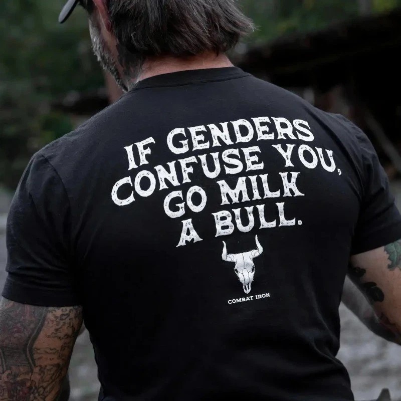 If Genders Confuse You Go Milk A Bull On Back Men s T-shirt Back Print T-shirt