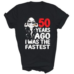 50th Birthday 50 Years Ago I Was The Fastest T-Shirt