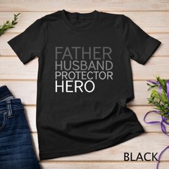 Father’s Day T-shirt Father Husband Protector Hero Unisex T-shirt