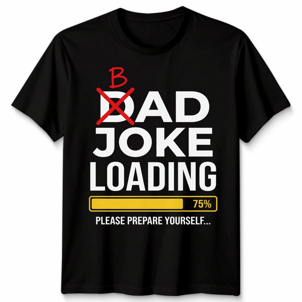 Dad Joke Loading Mens T Shirt Fathers Day Daddy Funny Bad Joke Tee Gift Top
