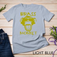 Brass Monkey – Funny T-Shirt T-Shirt Unisex T-shirt