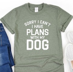 Dog Lover Shirt, Sorry I Can’t I Have Plans With My Dog Tee, Animal Lover Gift