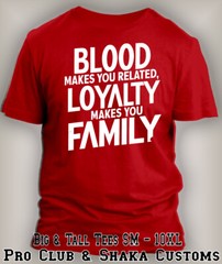 Streetwear T Blood Make You Related Loyalty Makes You Family Graphic Tee Shirt