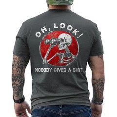 Funny Skeleton Oh Look! Nobody Gives A Sh*t ON BACK T-Shirt