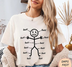Ouch Ouch Ouch Funny Full Body Pain Humor Comedy Stickman T-Shirt