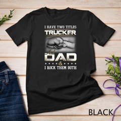 Trucker Dad Quote Design Truck Driver Trucking T-Shirt Unisex T-shirt