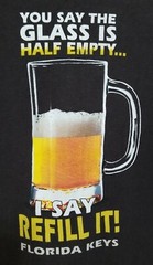 The Duck Co Mens Size T-shirt The Glass Is Half Empty I Say Refill It FL Keys