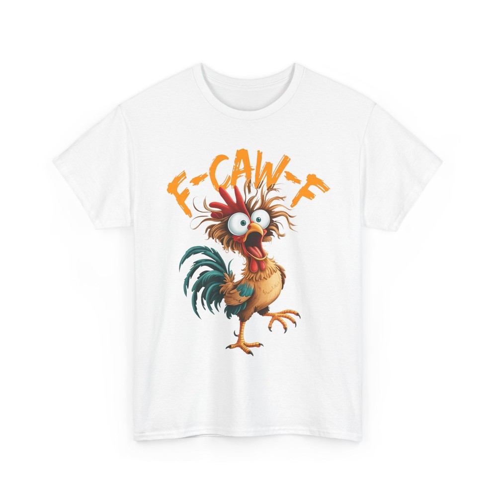 F Caw F Rooster Funny Bird Chicken Whisperer Fawk Men Women T-Shirt