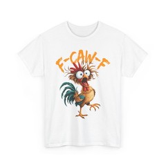 F Caw F Rooster Funny Bird Chicken Whisperer Fawk Men Women T-Shirt