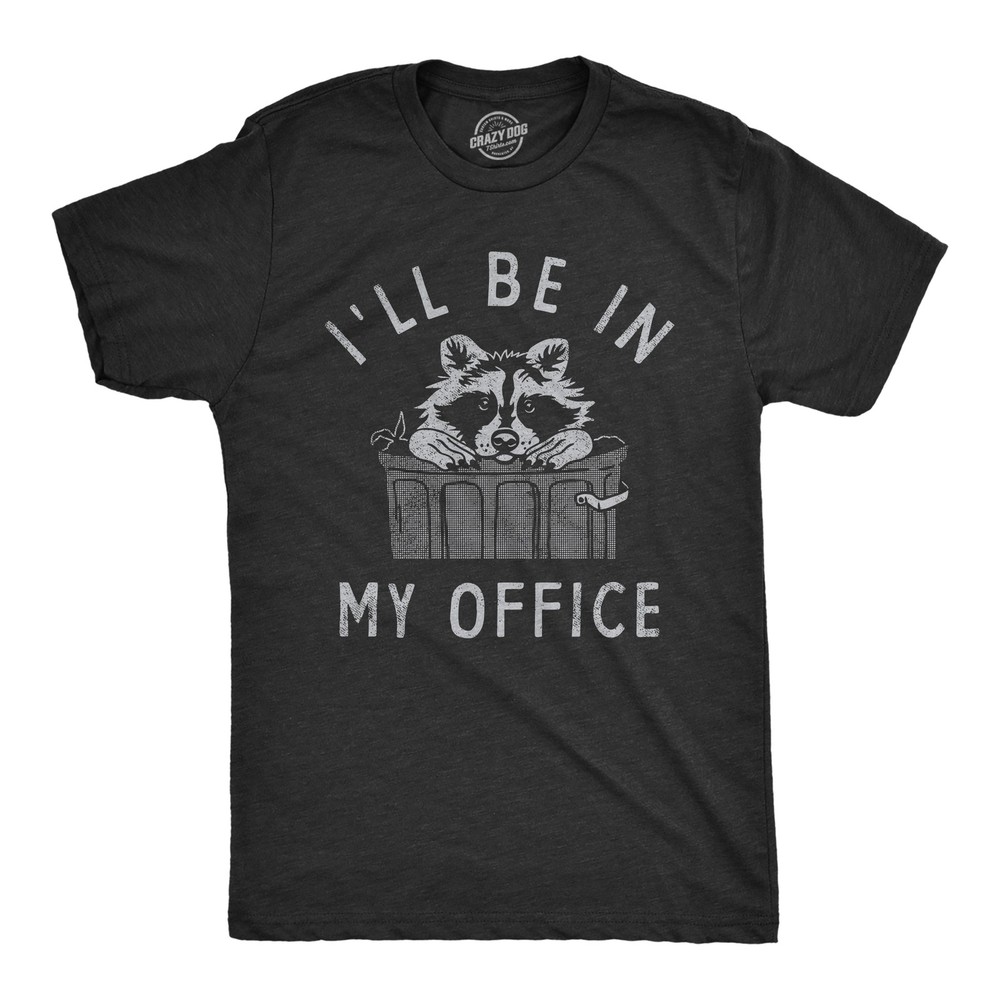 Mens Ill Be In My Office T Shirt Funny Raccoon Garbage Trash Can Tee for Guys
