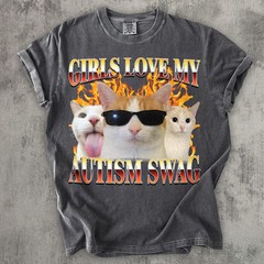 Girls Love My Autism Swag Funny Cat Meme Comfort Tee