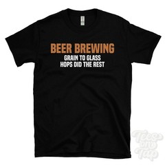 BEER BREWING GRAIN TO GLASS HOPS DID THE REST T-SHIRT craft ale | yeast and malt