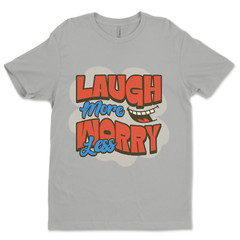 Custom T-Shirt Laugh More Dtf Print On Next Level T-Shirt unisex Soft Cotton ￼