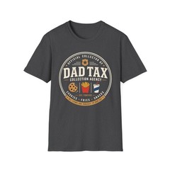 Dad Tax Collection Agency Unisex T-Shirt | Funny Dad Life Graphic