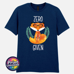 Zero Fox Given Graphic Tee Funny Printed Slogan T-Shirt Zen Fox Print Fun Gift