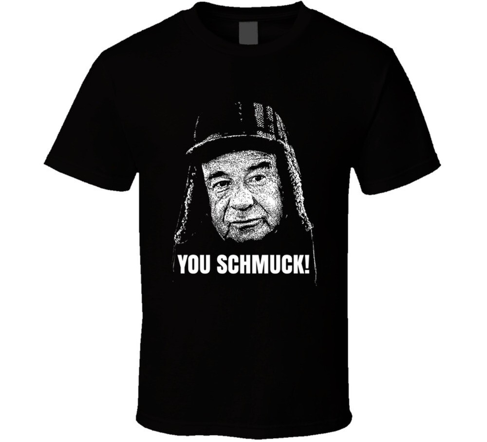 Grumpy Old Men Movie Quote Schmuck 90s Fan Cool T Shirt