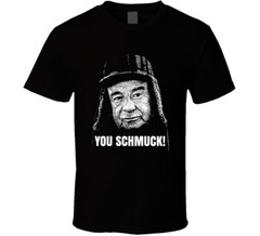Grumpy Old Men Movie Quote Schmuck 90s Fan Cool T Shirt