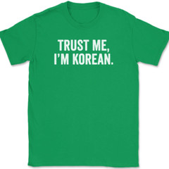 Trust Me I’m Korean T-Shirt Tee Funny Asian Novelty Gift