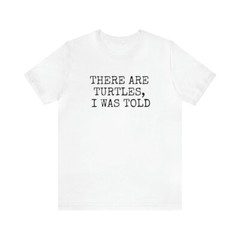 Turtles was told, Kurzarm, geschenk, schildkröte, Herren T-Shirt Unisex Jersey